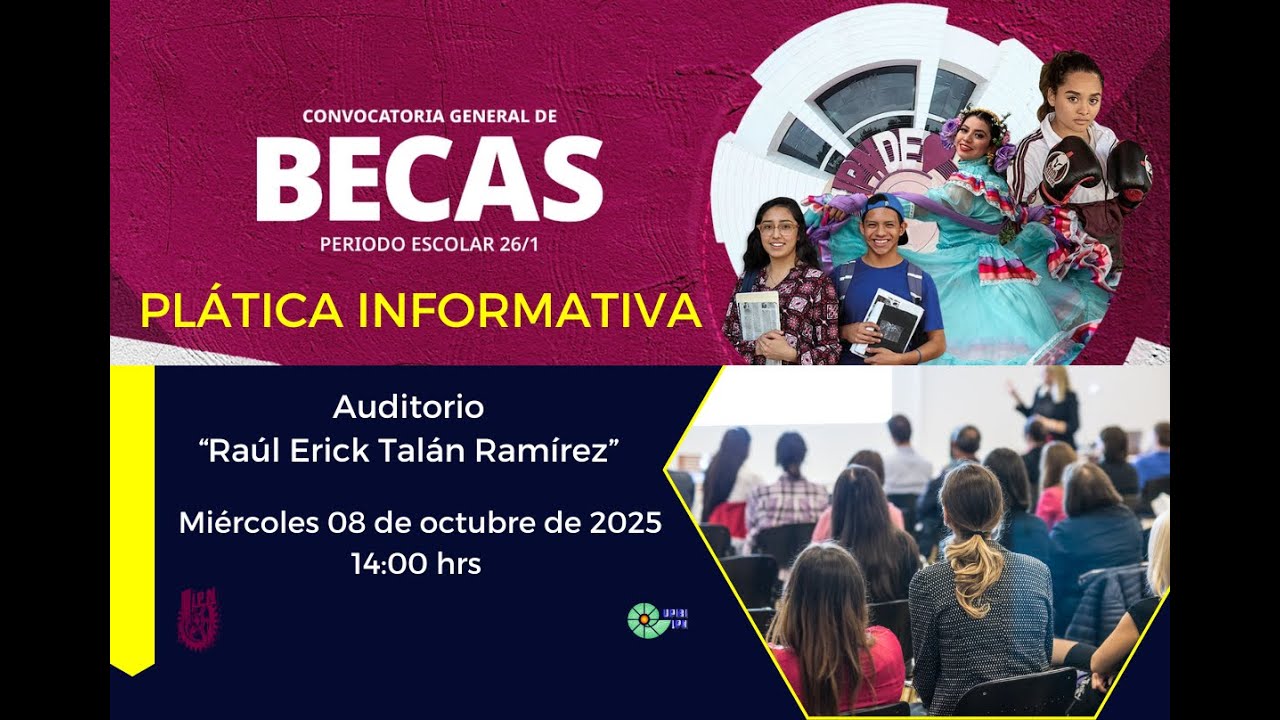 Plática sobre la convocatoria General de Becas 26-1