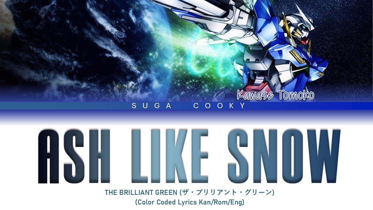 Gundam 00 OP2: the brilliant green ザ・ブリリアント・グリーン - Ash Like Snow Lyrics (Color Coded Kan/Rom/Eng)