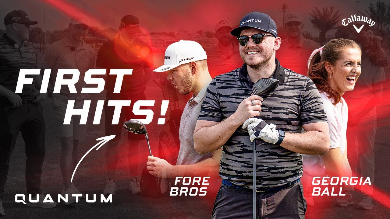 Fore Bros & Georgia Ball Try the Callaway Quantum Driver for the First Time 😮