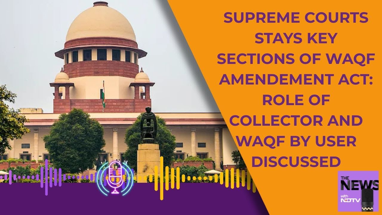 Supreme Court On Waqf Board | Supreme Court Puts Key Parts Of Waqf Amendment Act On Hold