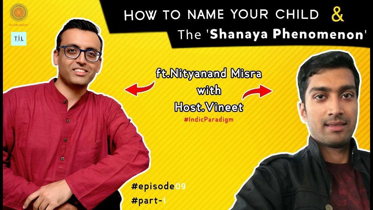 Ep15 Part 1 | Nityanand Misra- How to Name Your Child & The 'Shanaya Phenomenon'