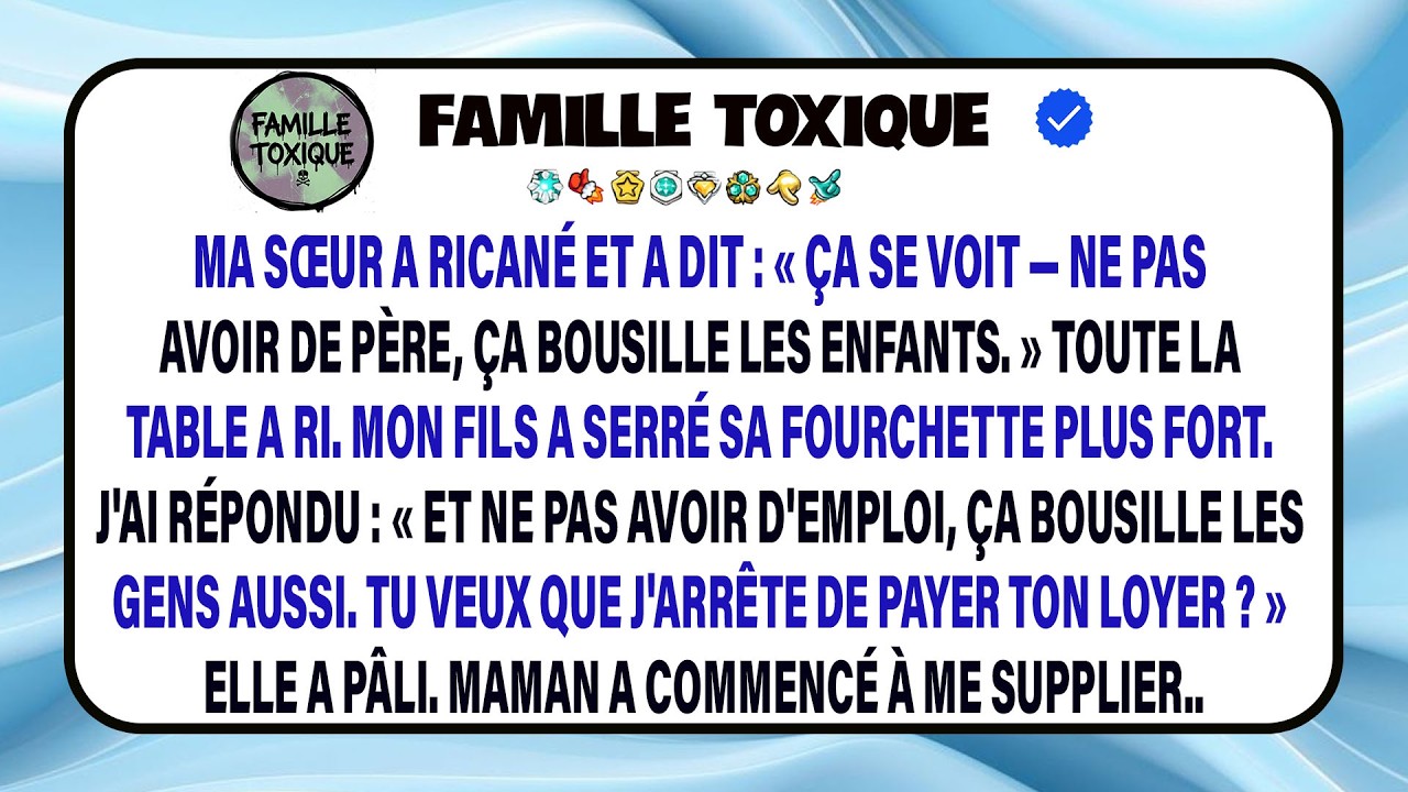 Je Raconte Comment Ma Sœur A Ricané, Insulté Mon Enfance Sans Père, Et La Table A Ri.