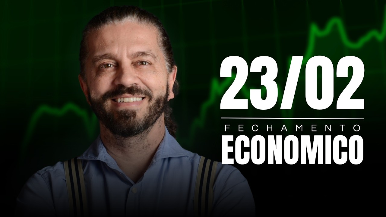 O Que Movimentou as Bolsas HOJE? | Fechamento Econômico 23/02