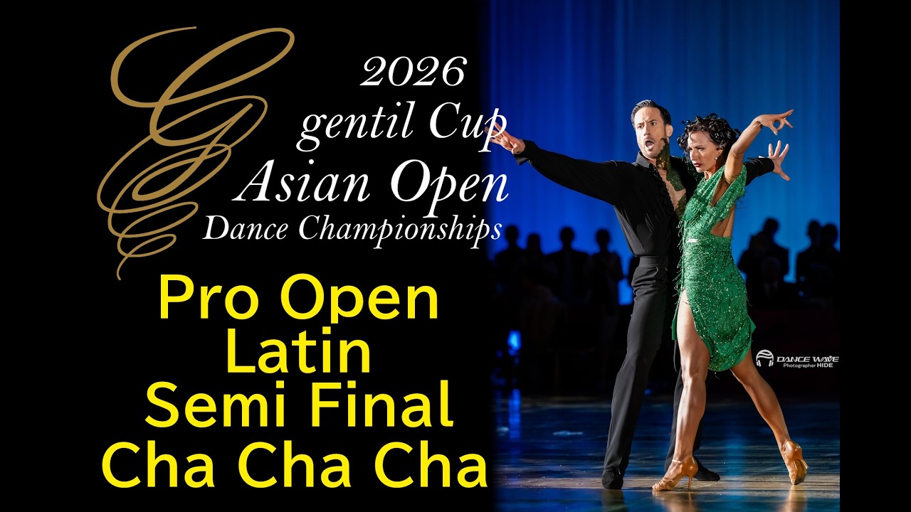 2026gentil Cup Asian Open Dance Championships Pro Open Latin Semi Final Cha Cha Cha