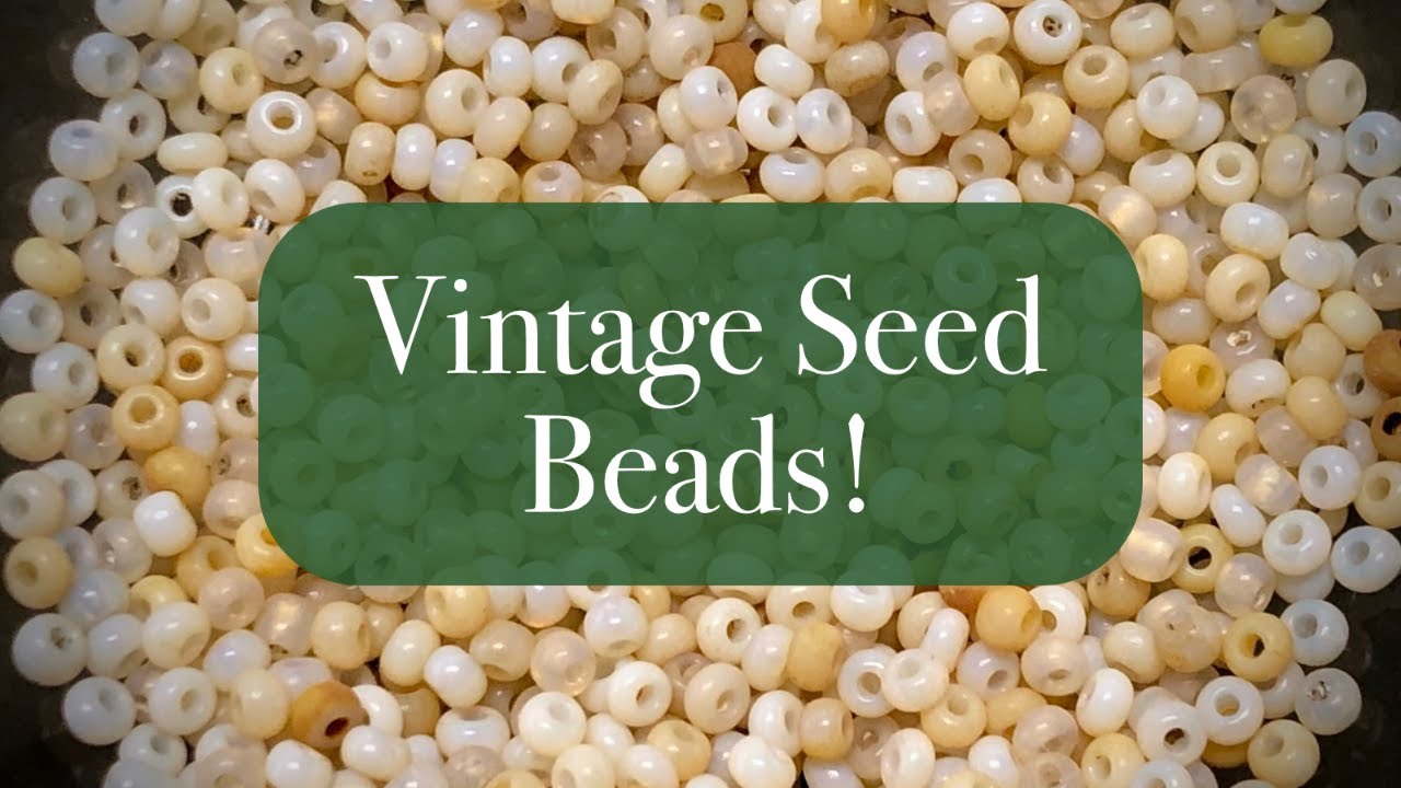 Vintage and Antique Seed Beads!