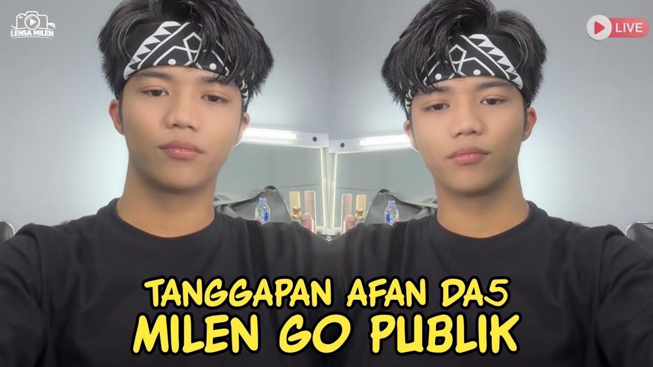 MILEN GO PUBLIK ❗ INI TANGGAPAN AFAN DA SAHABAT VALEN | Lensa Milen