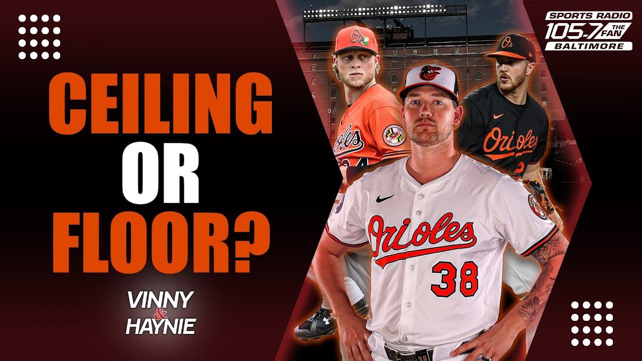 Are You Buying Orioles Rotation's Floor or Ceiling? | Vinny & Haynie
