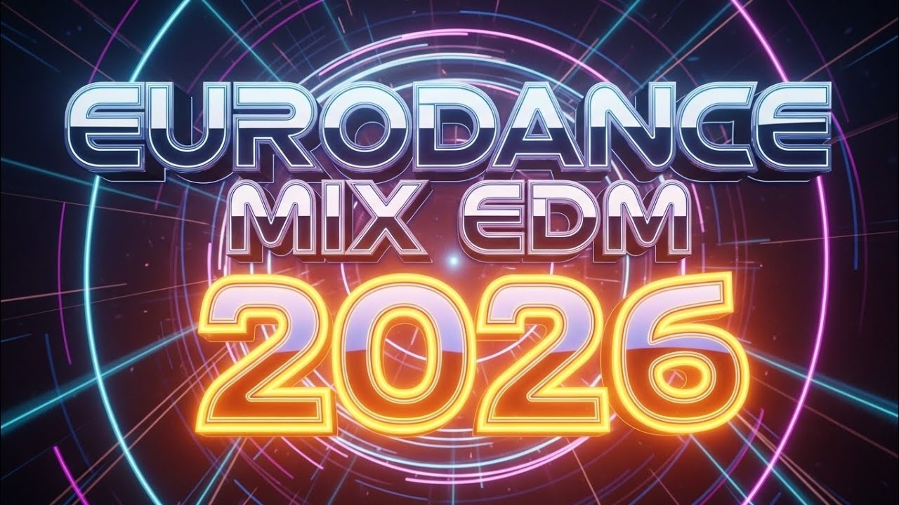 Best Eurodance EDM Mix 2026 &ndash; New Generation Beats 🎧