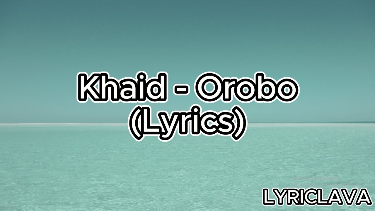 Khaid - Orobo (Lyrics)  #lyrics #orobo