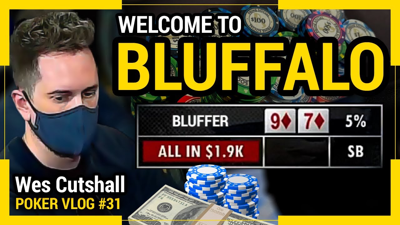 Poker Vlog Ep. 31 - Welcome To Bluffalo w/ Wes Cutshall