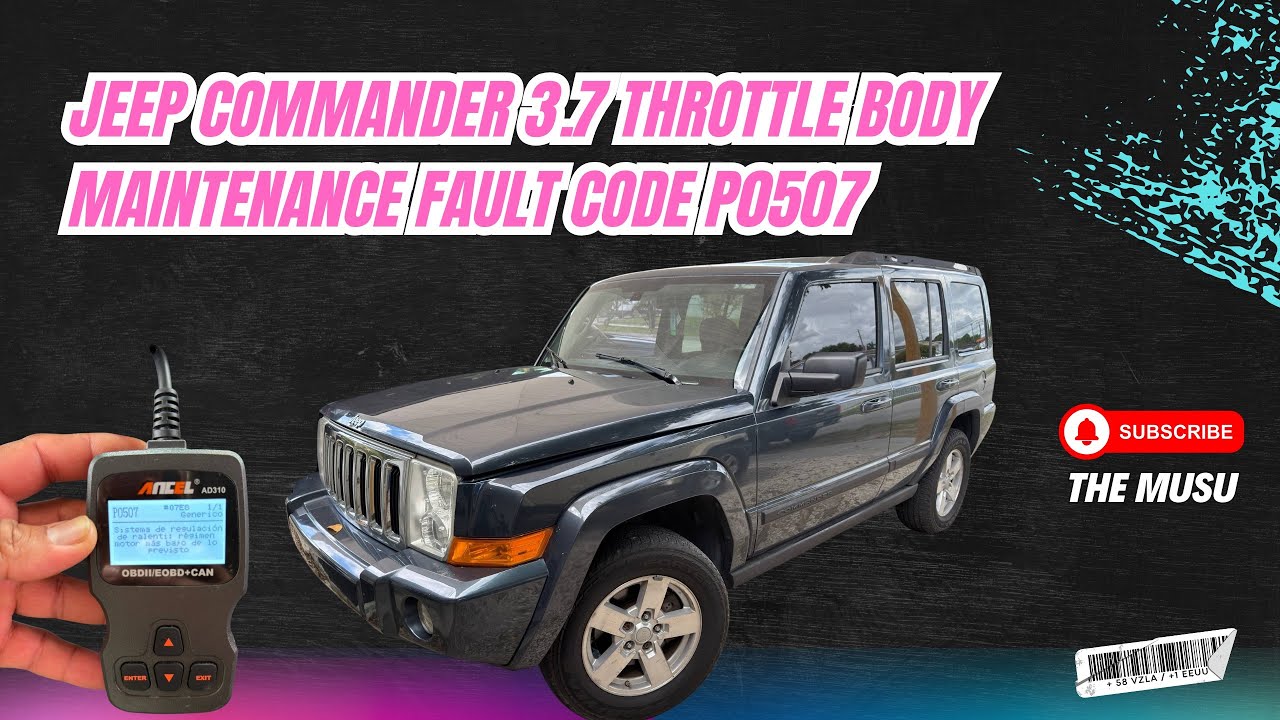 Jeep Commander 3.7 Throttle Body Maintenance Fault Code P0507 | Tutorial en español 