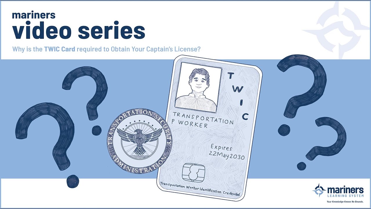 Why Is The TWIC Card Required to Obtain Your Captain's License