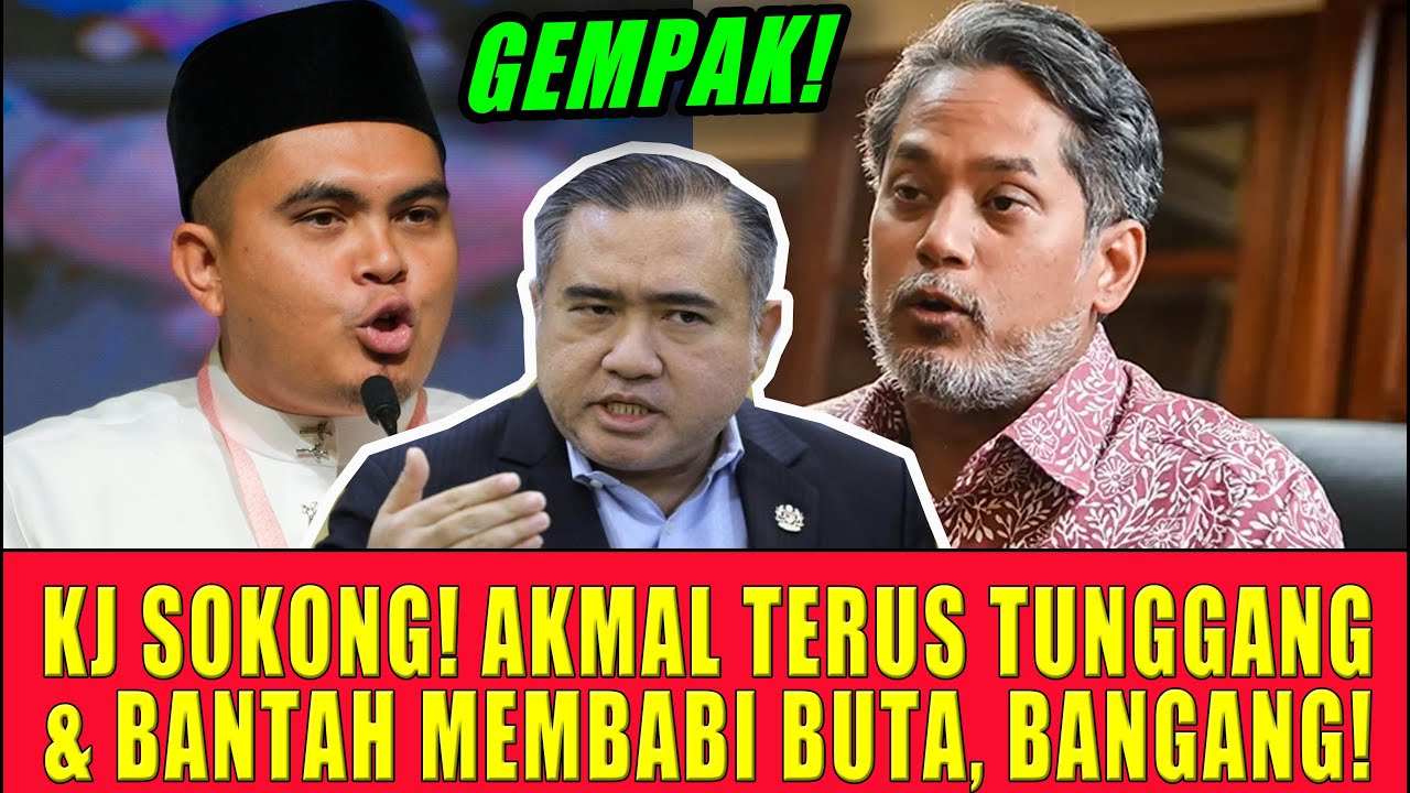KJ SOKONG! AKMAL TERUS TUNGGANG & BANTAH MEMBABI BUTA, BANGANG!