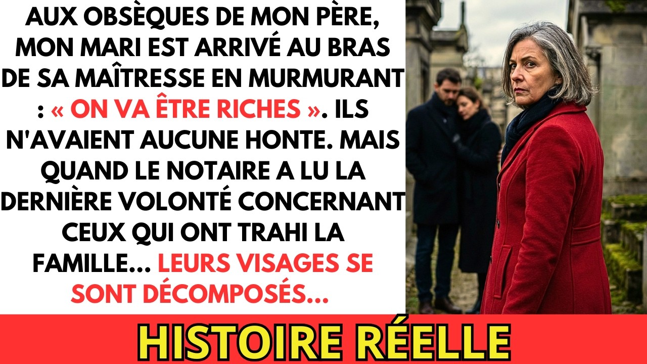 Il est venu aux obsèques avec Elle. Le testament a glacé leur sang.