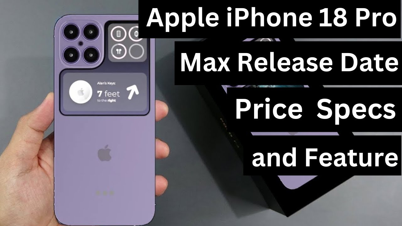 Дата выхода, цена и характеристики Apple iPhone 18 Pro Max