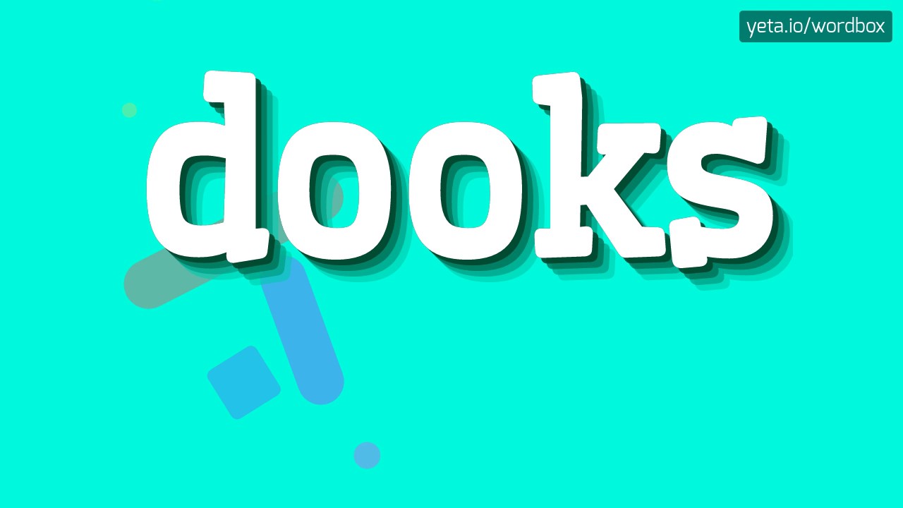 DOOKS - HOW TO PRONOUNCE IT!?