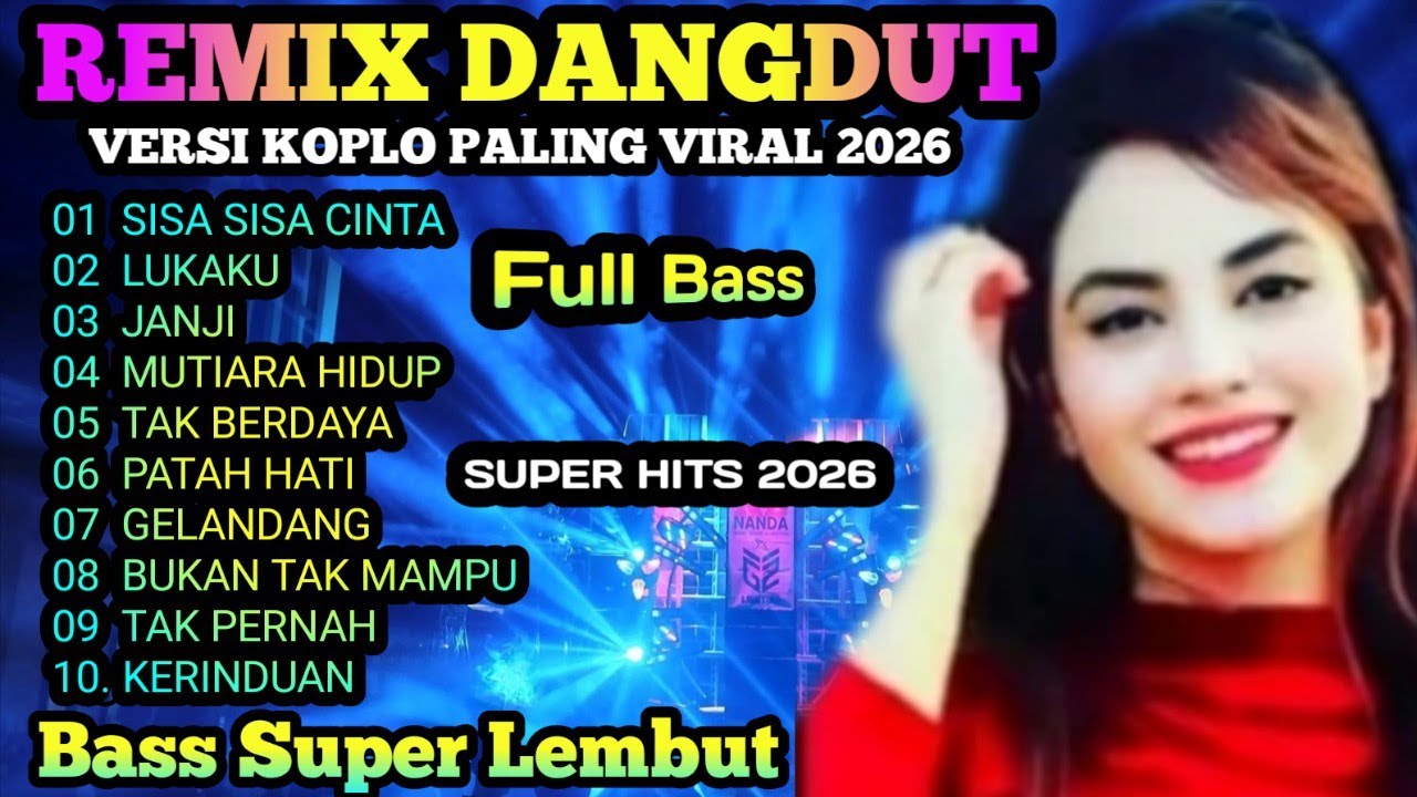 REMIX DANGDUT VERSI KOPLO PALING VIRAL 2026 FULL BASS@musikkampung99
