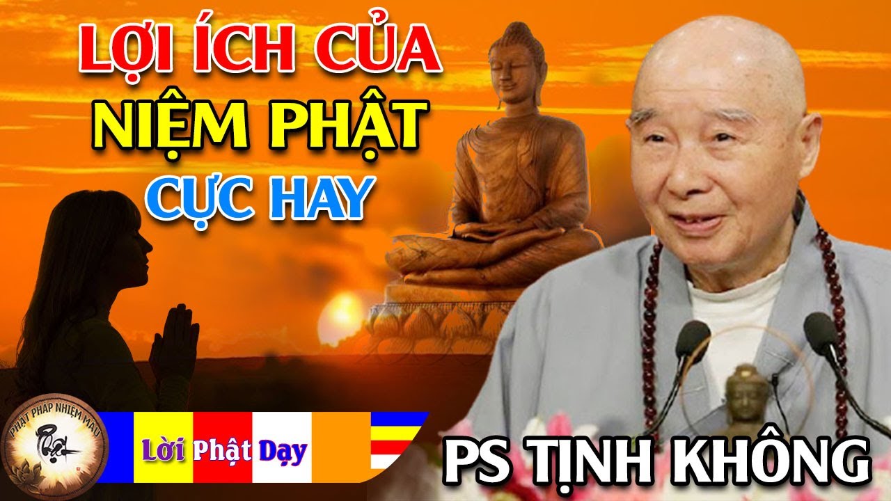 Lợi Ích Của Niệm Phật - Hòa Thượng Tịnh Không thuyết pháp Cực Hay! Phật Pháp Nhiệm Màu