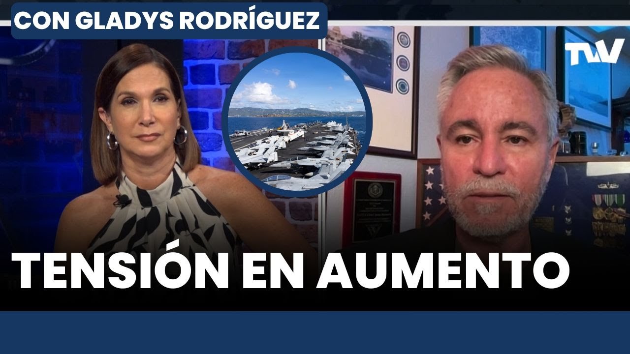 OPERACI&Oacute;N EN EL CARIBE: EE. UU. PREPARA EL SIGUIENTE GOLPE | Con Gladys Rodr&iacute;guez