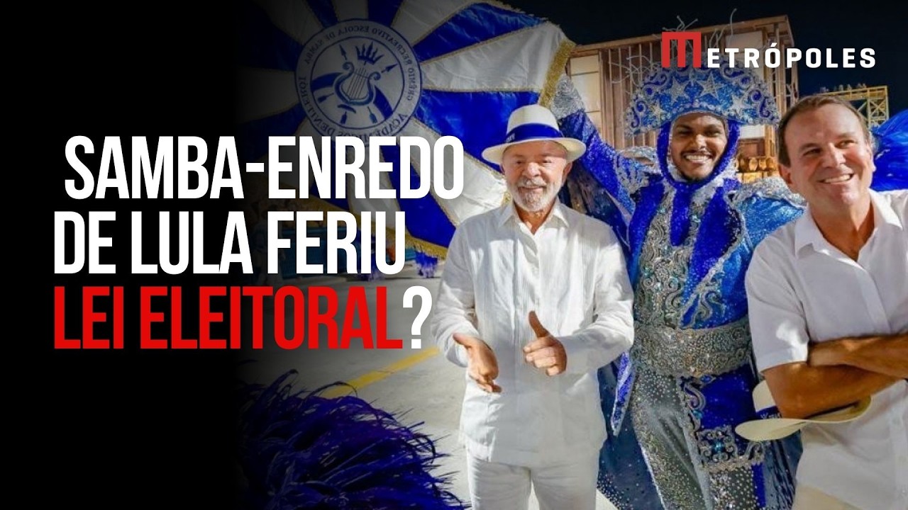 Advogado analisa se samba-enredo de Lula feriu lei eleitoral