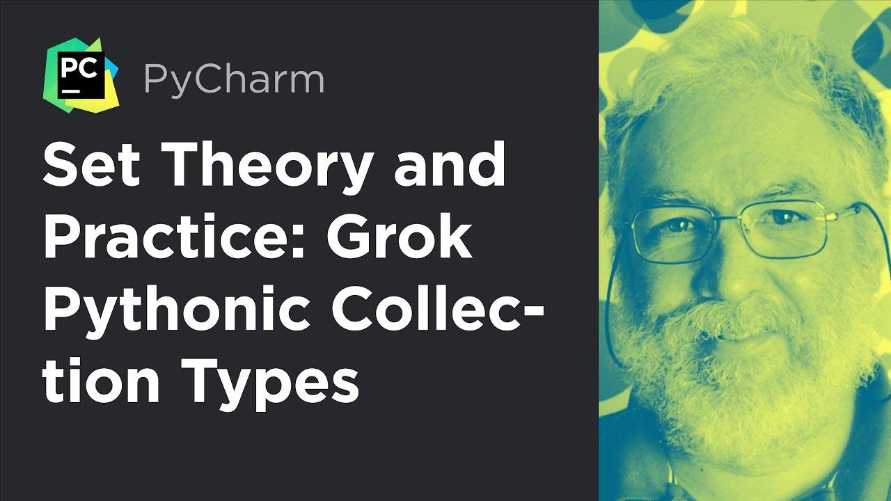 Set Theory and Practice: Grok Pythonic Collection Types