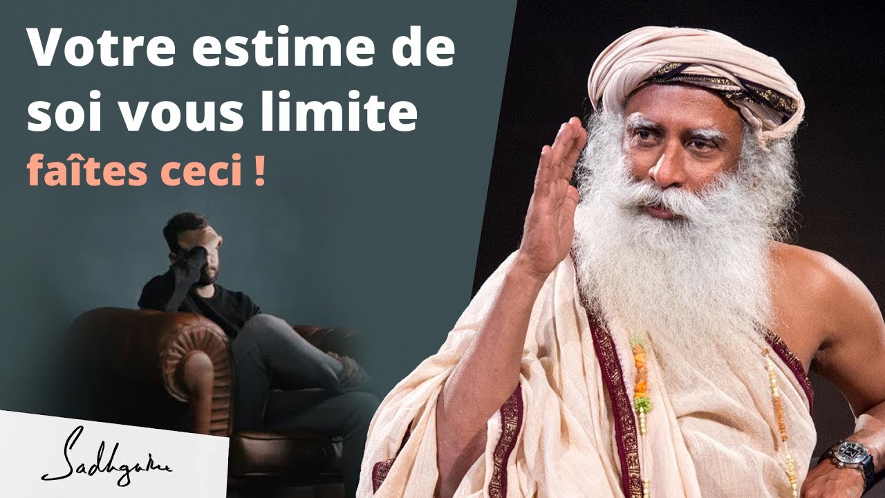 Votre estime de soi vous limite, faîtes ceci !