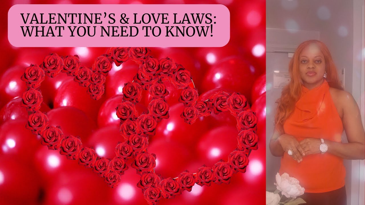 Valentine 💝 & Love Laws ⚖️ | What You Need to Know