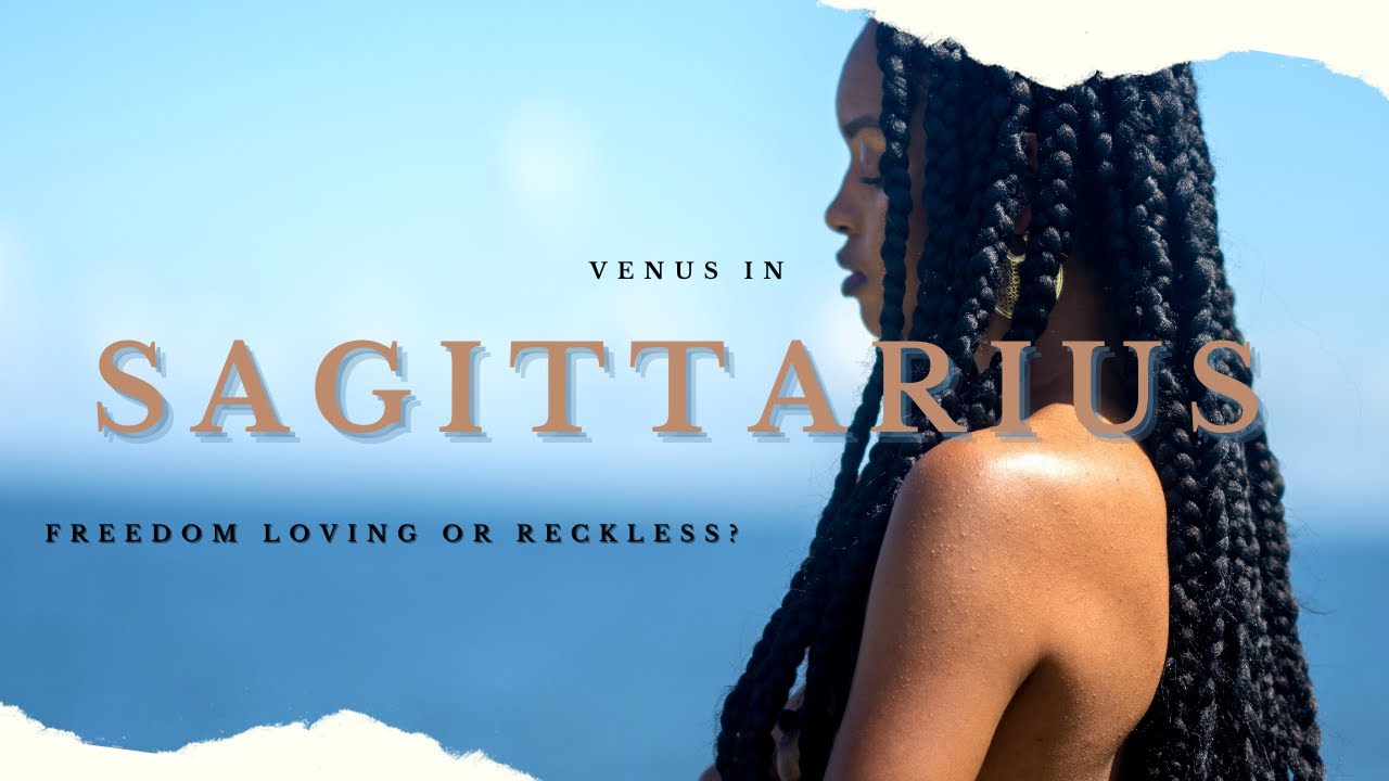 Venus in Sagittarius from a Venus in Sagittarius Woman: Qualities, Strengths, Weaknesses, and more.