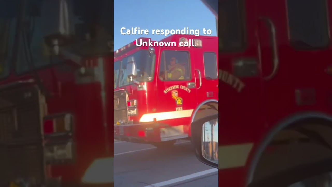 Calfire is responding to a unknown call #calfire #calfirefirefighters #riversidecounty #calfire