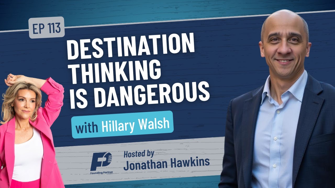 Destination Thinking is Dangerous with Hillary Walsh