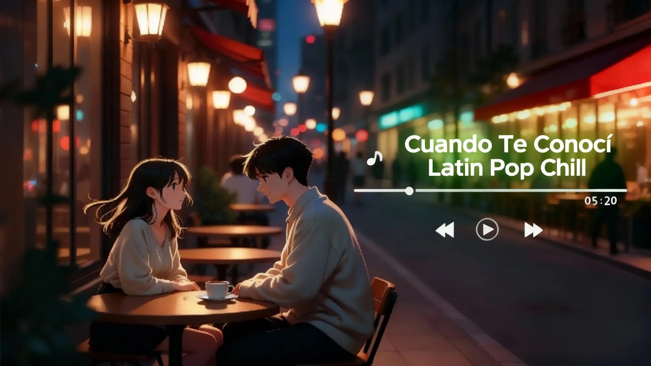 Cuando Te Conocí ☕✨ | Latin Pop Chill | Canción Romántica Nocturna