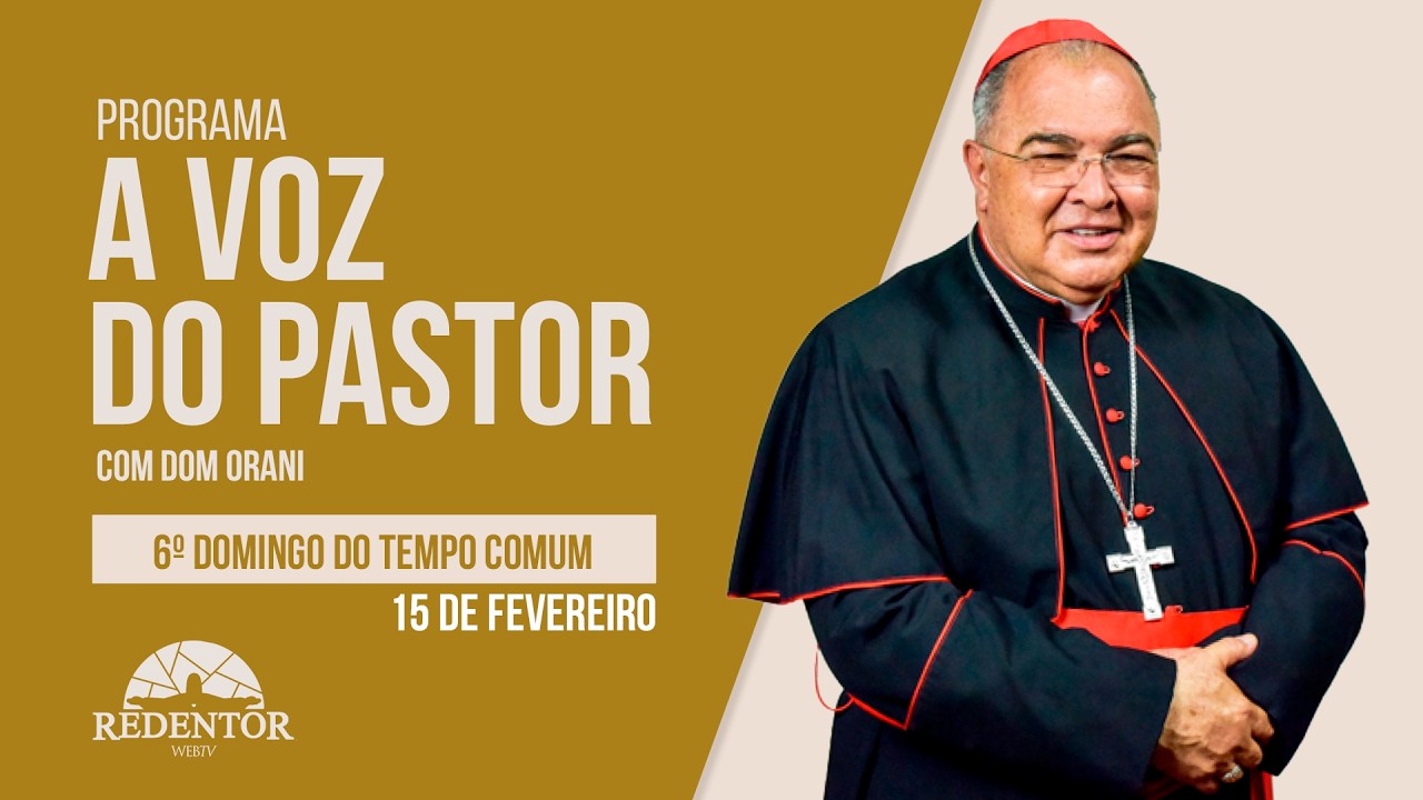 A Voz do Pastor, 15/02/2026 com o Cardeal Orani João Tempesta