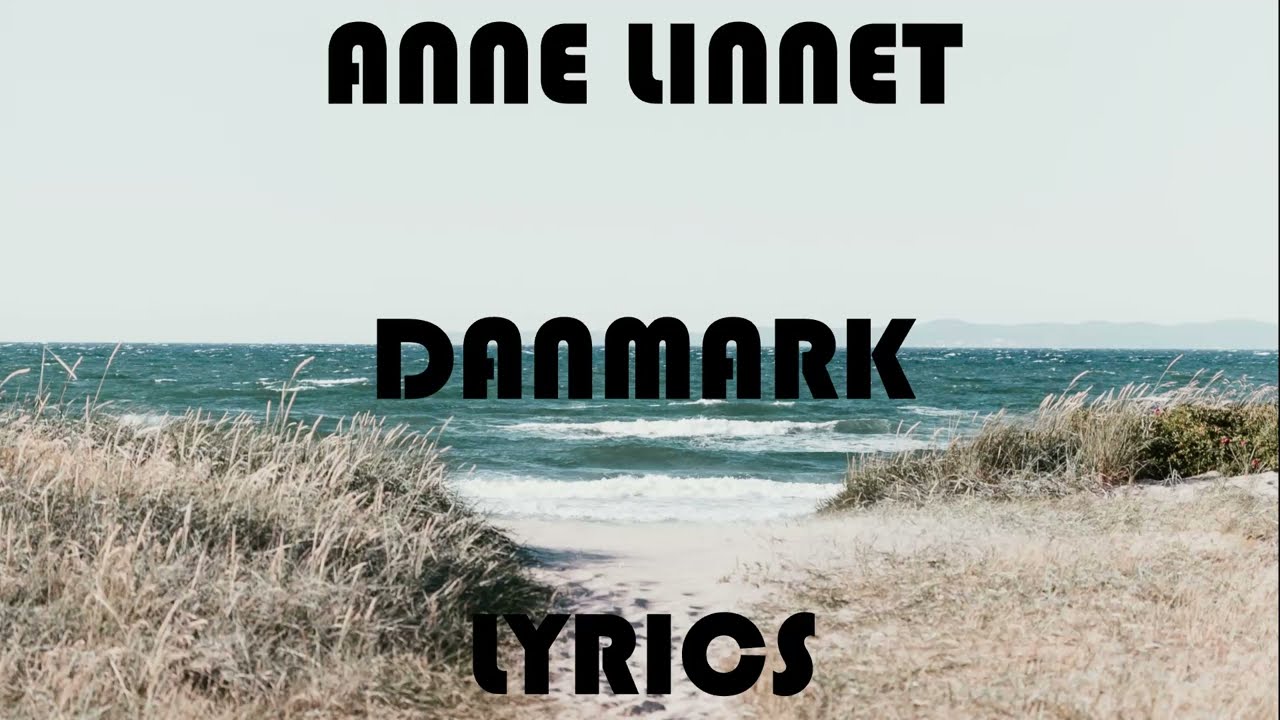 Anne Linne - Danmark (Lyrics)