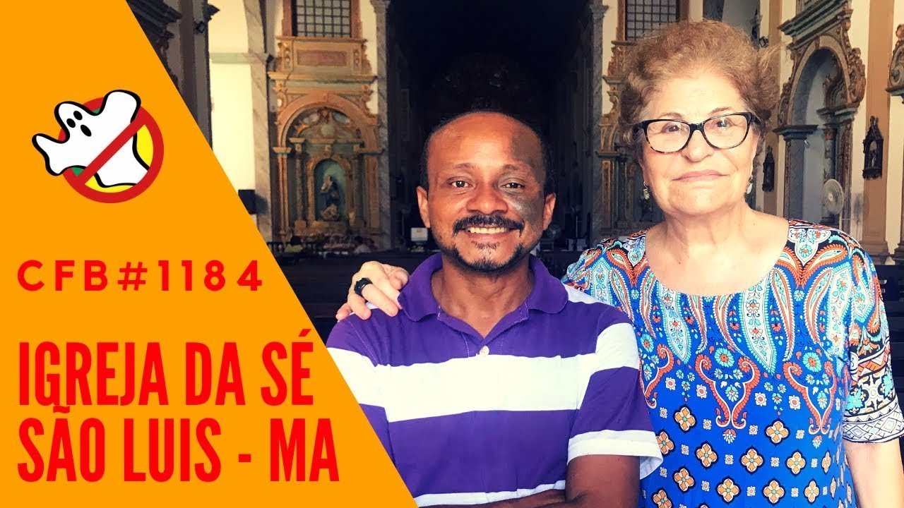 Igreja da Sé São Luis MA CFB#1184 - Caça Fantasmas Brasil