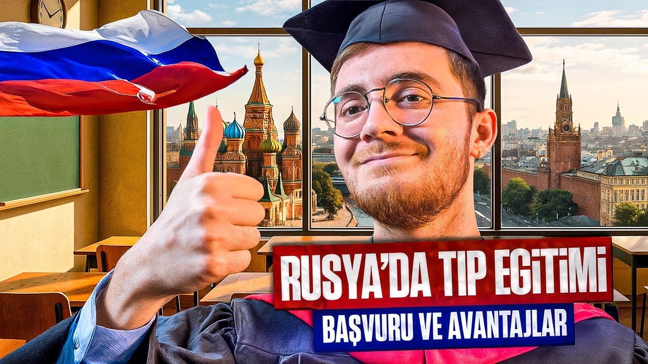 RUSYA'DA TIP OKUMAK 2025 - 2026 | BAŞVURU VE AVANTAJLAR