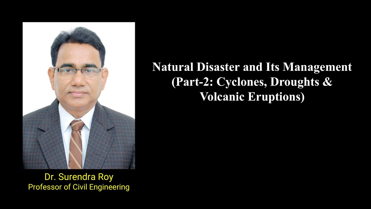 Natural Disasters and Their Management (Part-2): Cyclones, Droughts & Volcanic Eruptions I EES