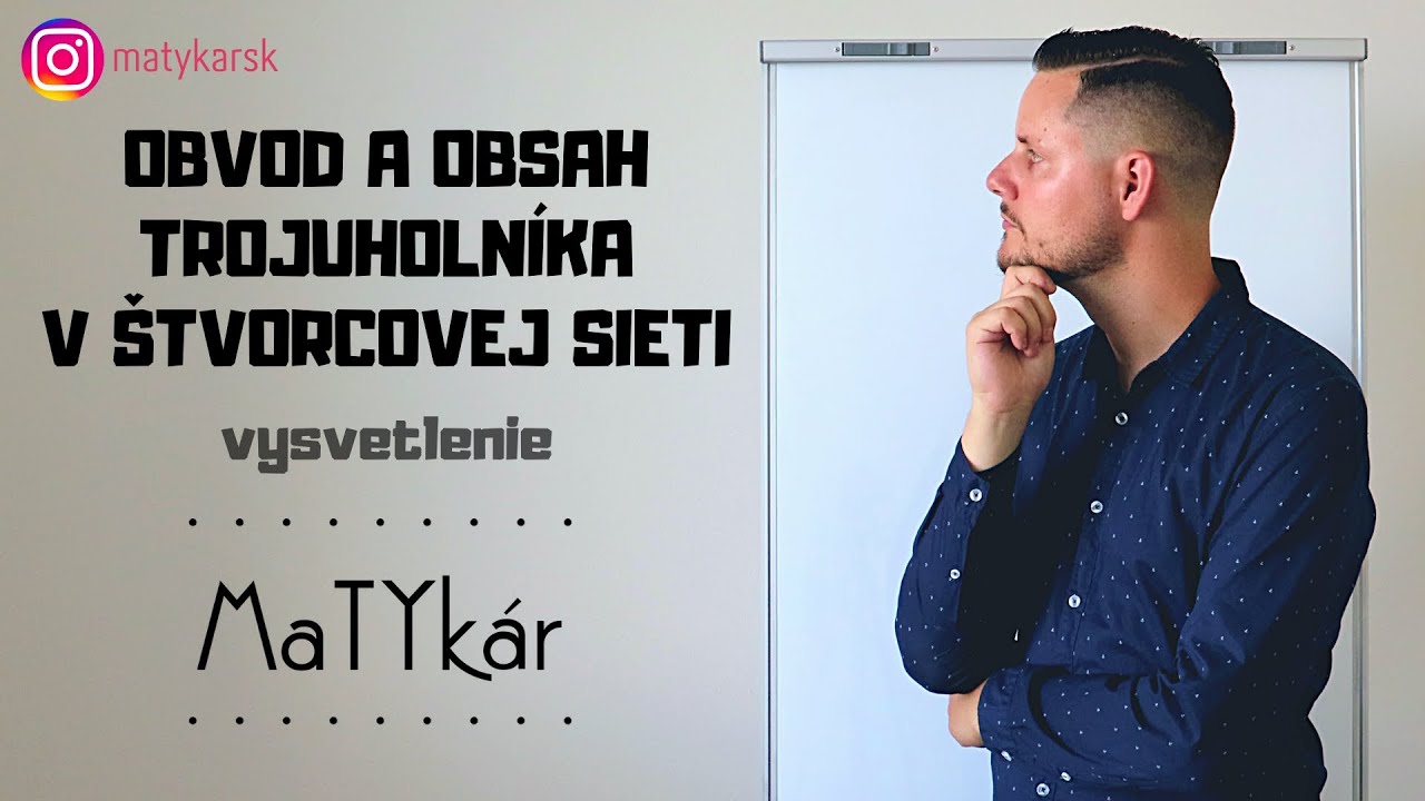 OBVOD A OBSAH TROJUHOLNÍKA V ŠTVORČEKOVEJ SIETI - vysvetlenie