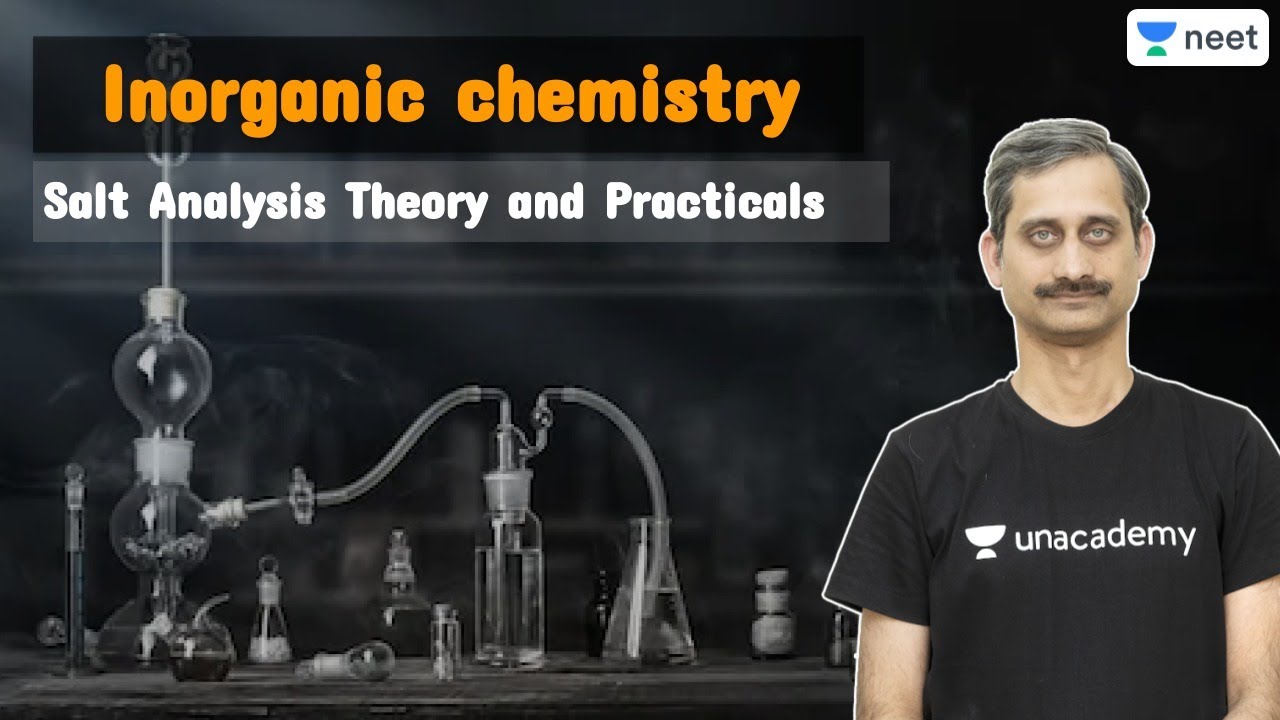 Inorganic Chemistry l Salt Analysis Theory and Practical l Marathon l Unacademy NEET l Anoop.