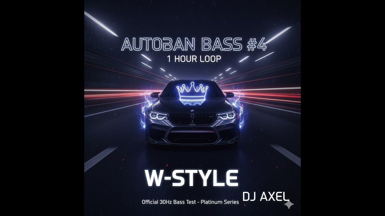 AUTOBAHN BASS #4: 1 HOUR LOOP (Official W-STYLE 30Hz Bass Test) – DJ AXEL