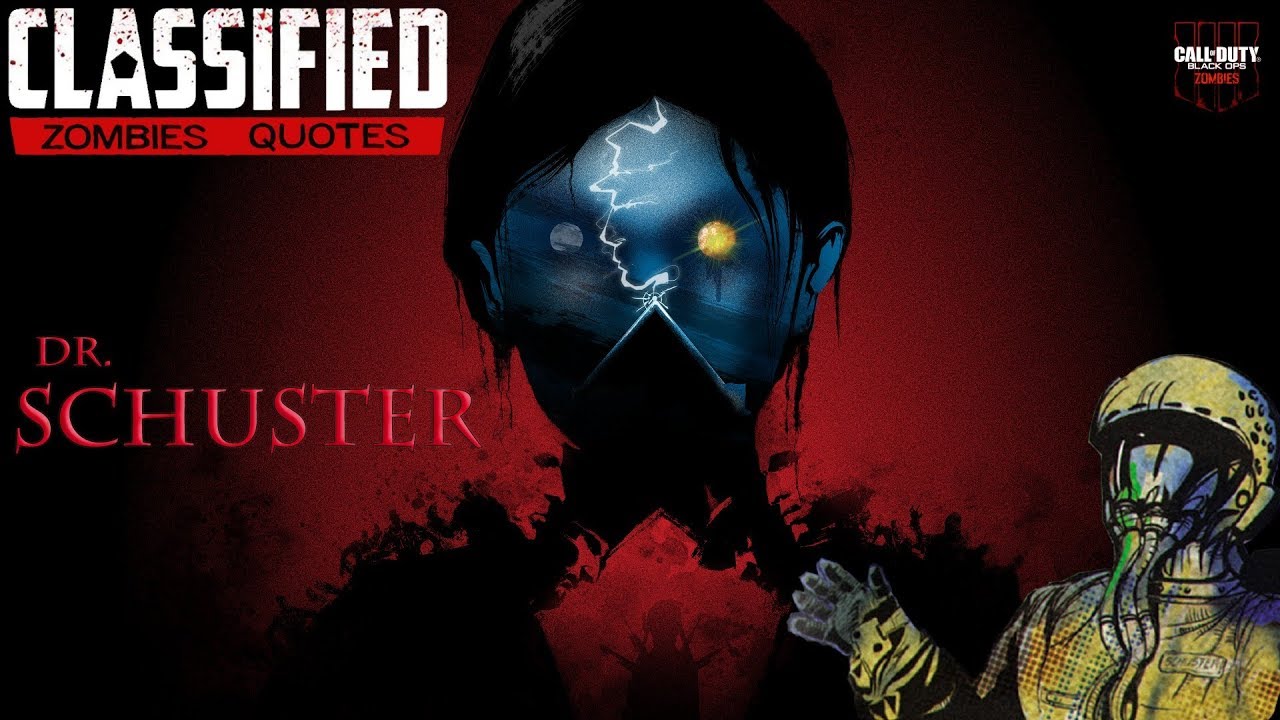 Classified Quotes - Doctor Schuster - [Call of Duty: Black Ops IIII Zombies]