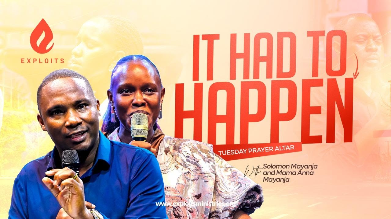 It Had To Happen | Exploits Tuesday Prayer Altar with Solomon and Mama Anna Mayanja
