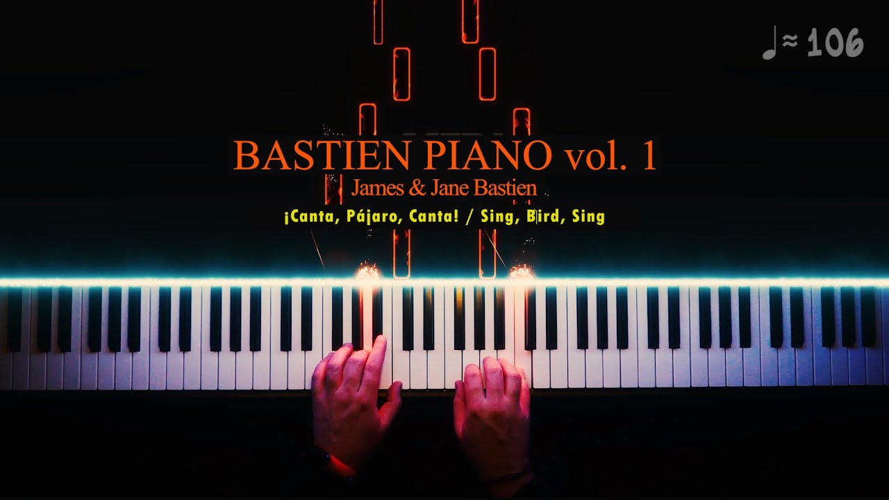 BASTIEN Piano Vol.1: &iexcl;Canta, P&aacute;jaro, Canta! / Sing, Bird, Sing