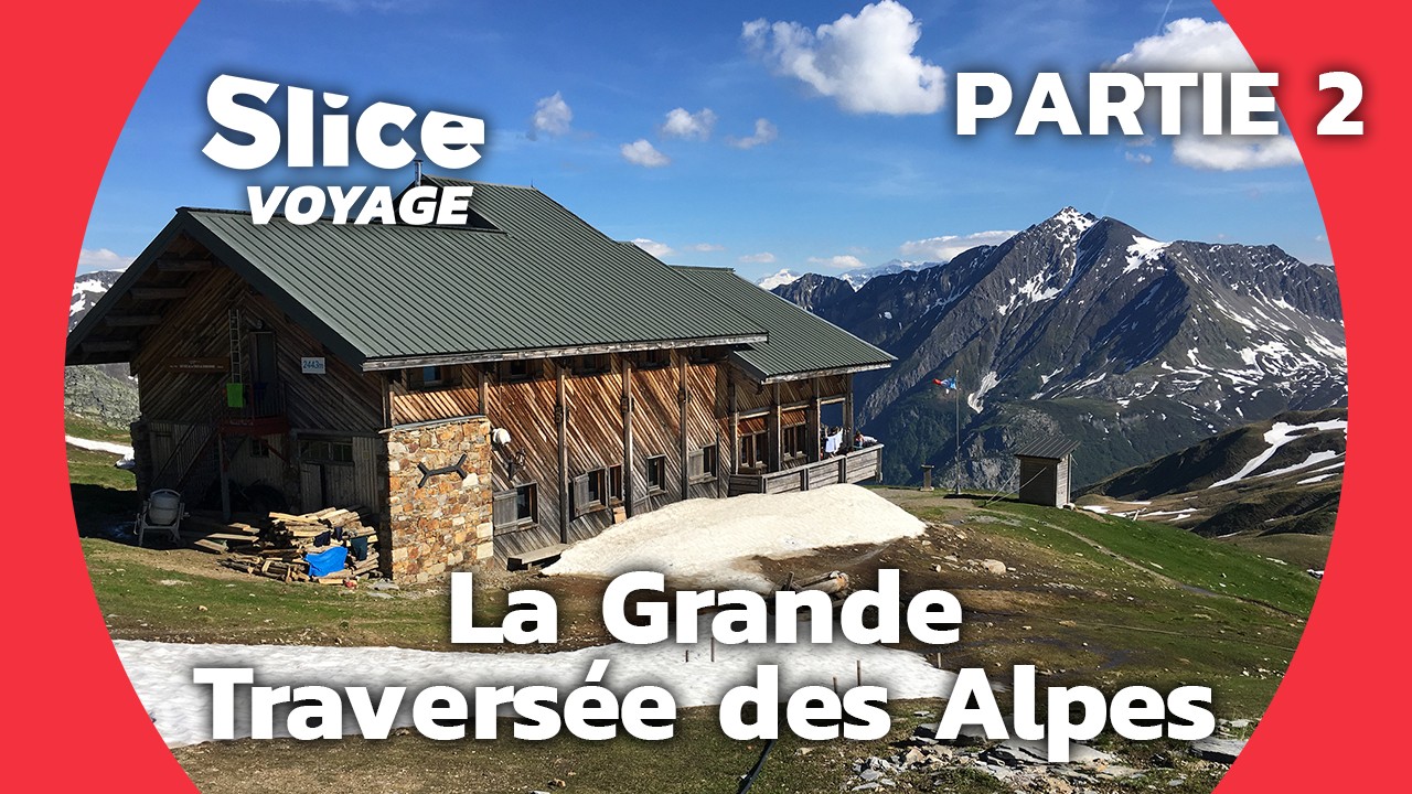 Aventures Alpines : Randonnée à travers la Vanoise I SLICE VOYAGE | PARTIE 2