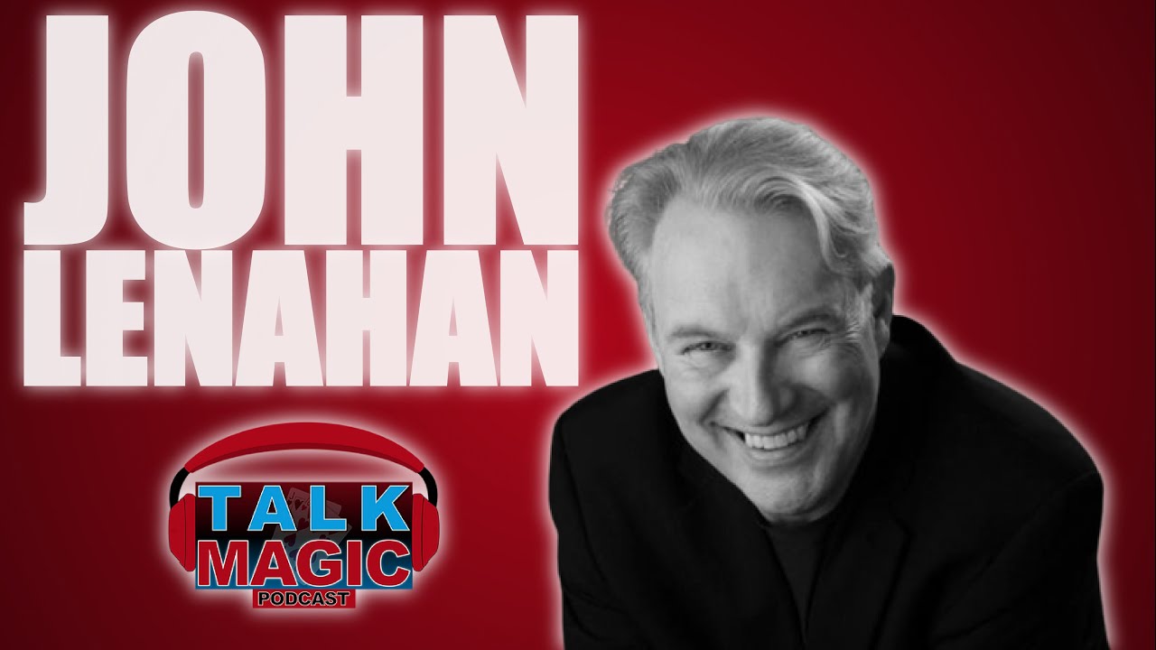 John Lenahan - Living Legend Talks TV, Magic Circle, Stuff The White Rabbit & More | Talk Magic #146