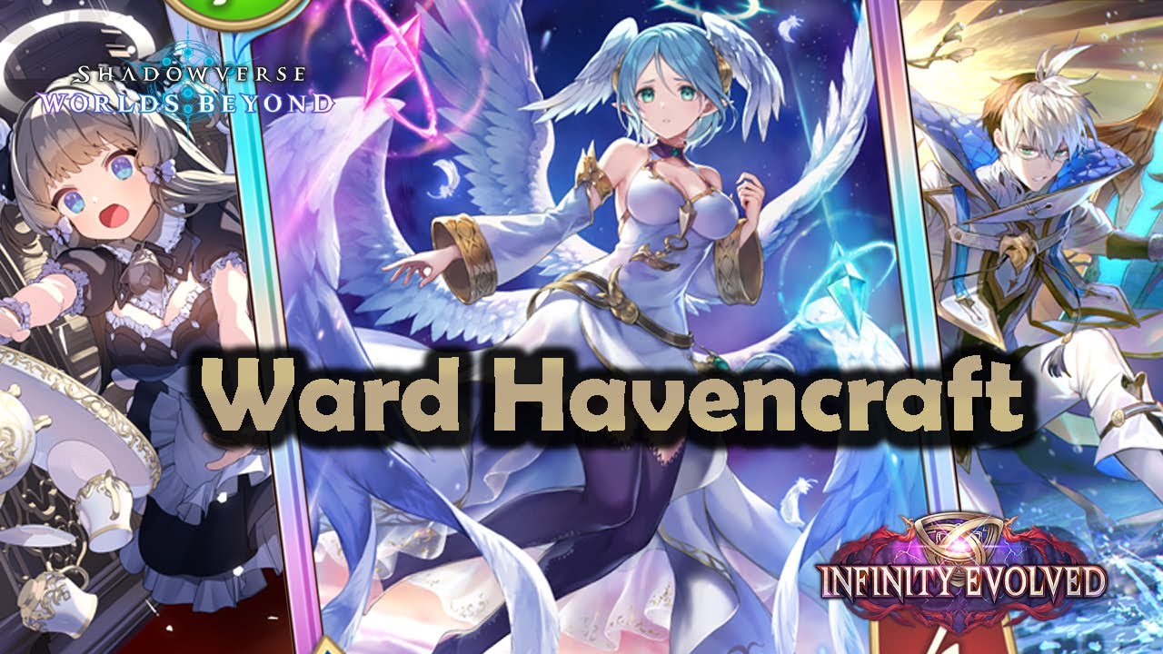 Shadowverse World's Beyond - Ward Havencraft | Infinity Evolved   #shadowverseworldsbeyond