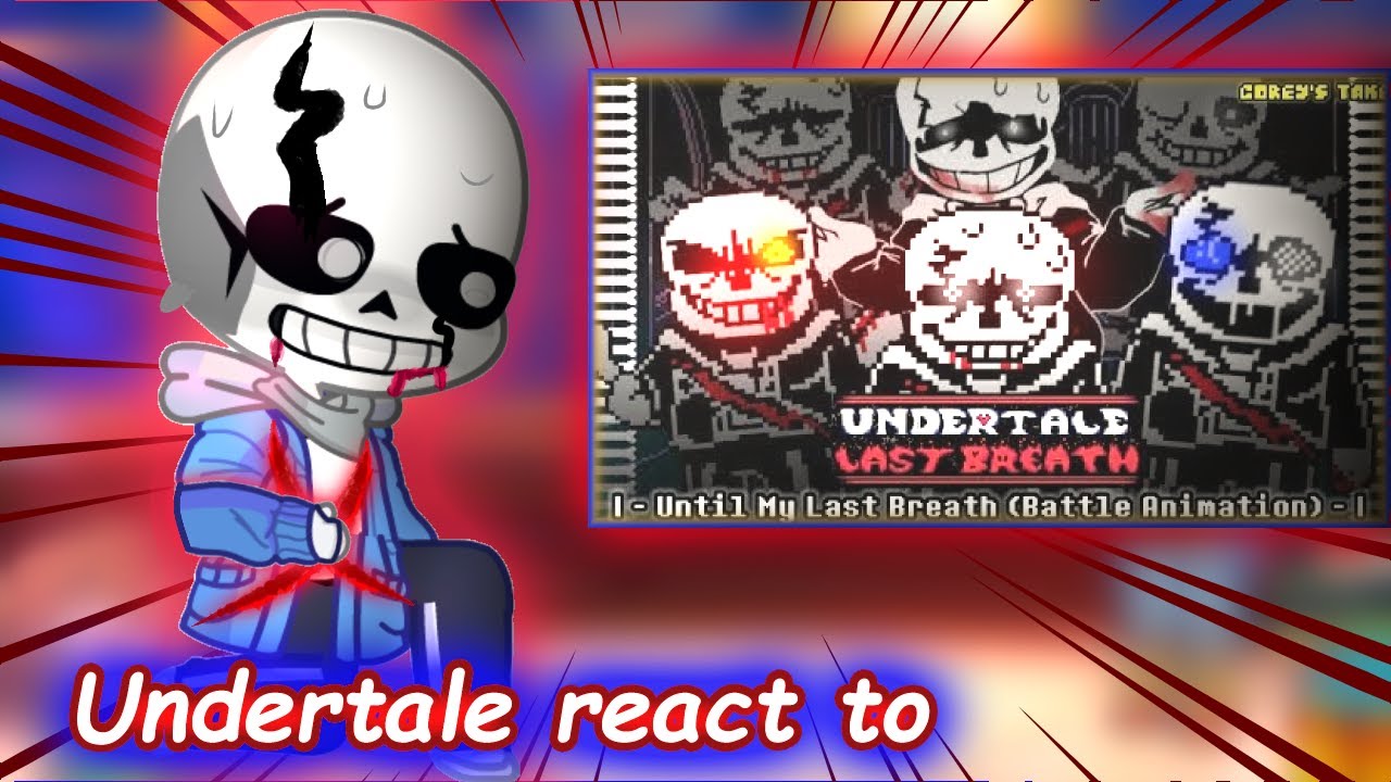 Undertale React to | Undertale - Last Breath | Phase 4 - Until My Last Breath (Corey's Take)