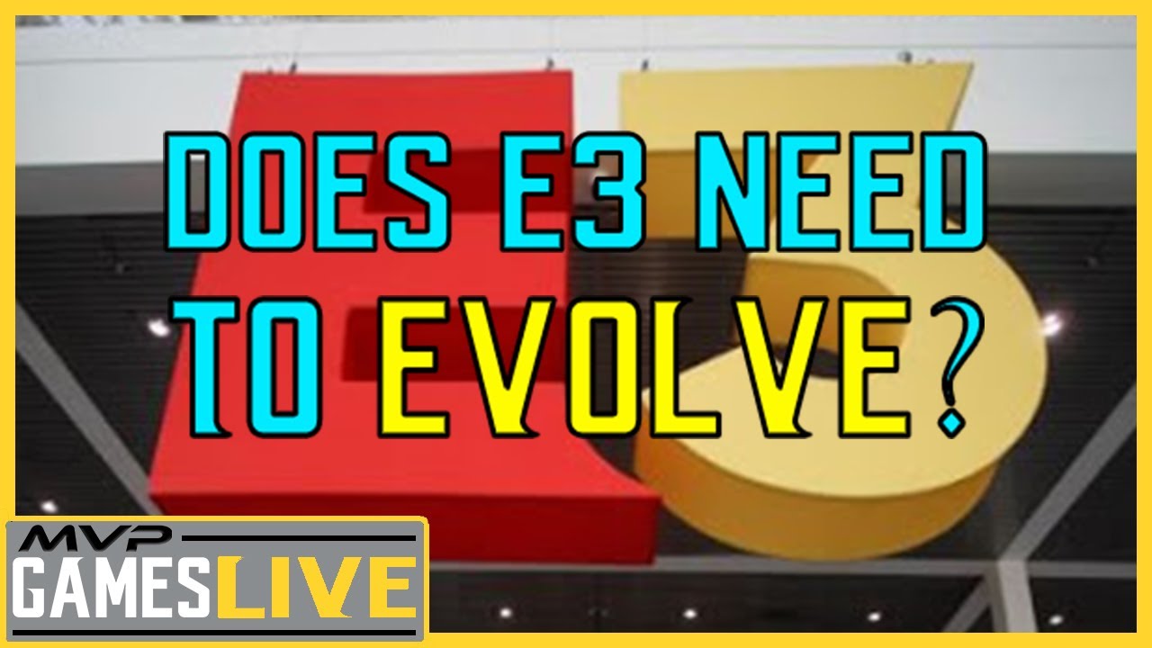 Does E3 Need To Evolve? - MVP Games Live 8.28.20