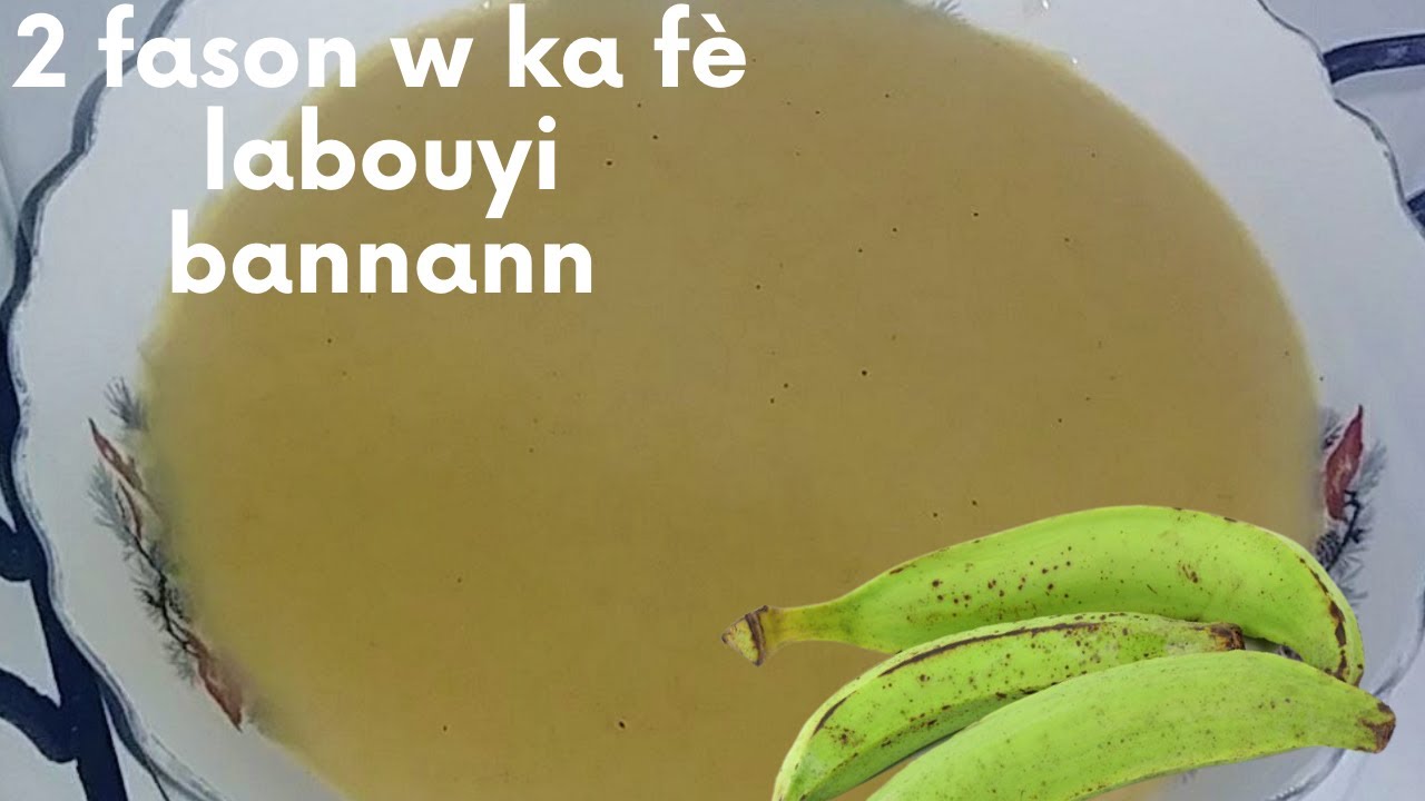 2 fason w ka fè labouyi bannann /Resèt kizinn Ayisyen