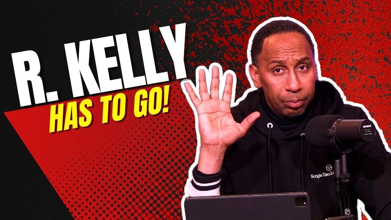 Stephen A. Smith 'R. Kelly has to go!'
