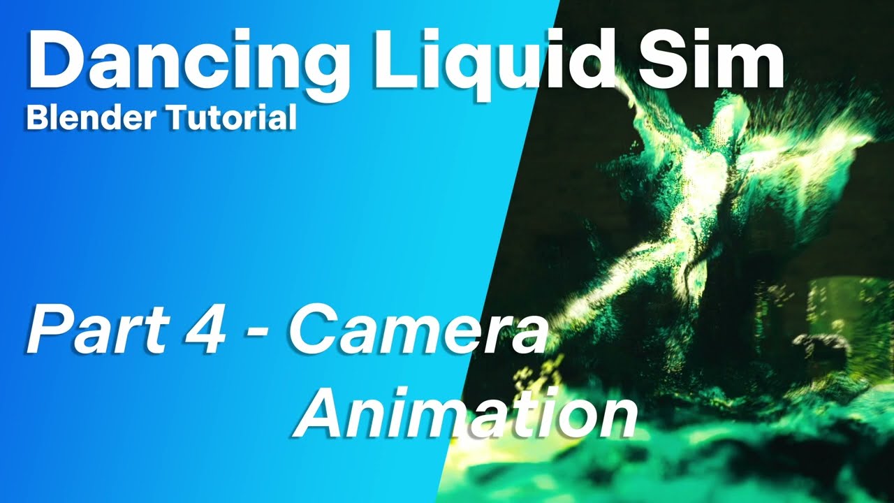 Dancing Liquid Simulation Blender Tutorial - Part 4: Camera Animation